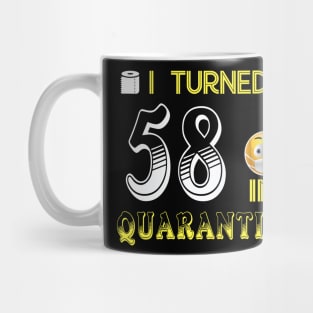 I Turned 58 in quarantine Funny face mask Toilet paper Mug